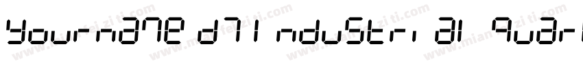 Yourname D7 Industrial Quarter字体转换
